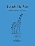 Sanskrit is Fun (Part II): A Sanskrit Course book for Beginners